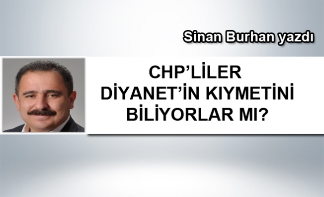CHP Diyanet'e Neden Sahip Çıkmalı?