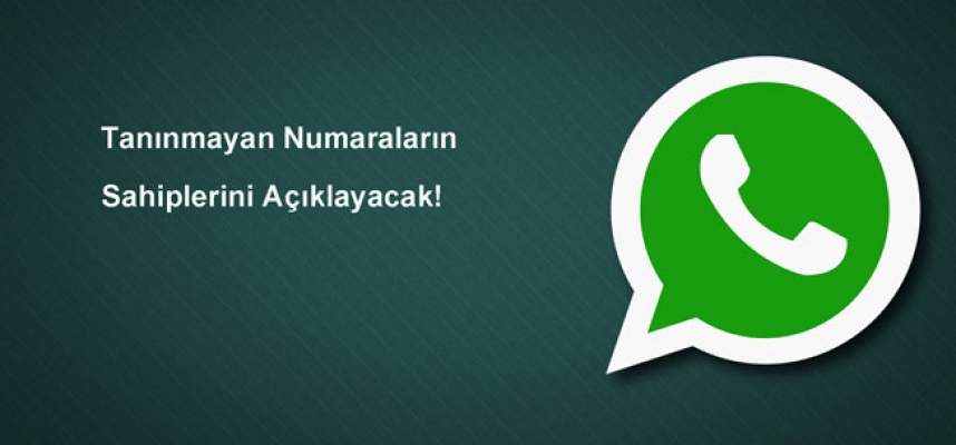 WhatsApp tanınmayan numaraların sahiplerini açıklayacak