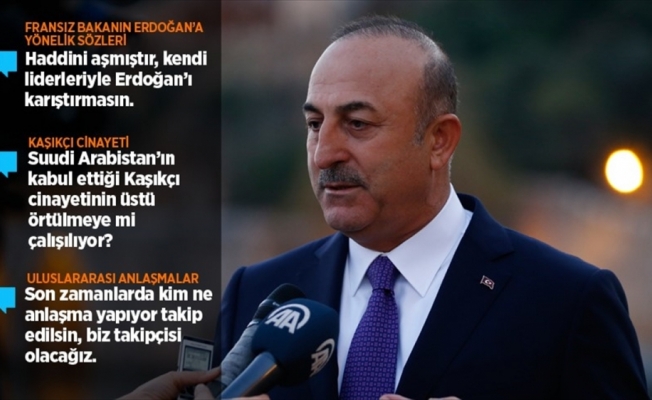 Dışişleri Bakanı Çavuşoğlu: Fransa Dışişleri Bakanı her şeyden önce haddini aşmıştır