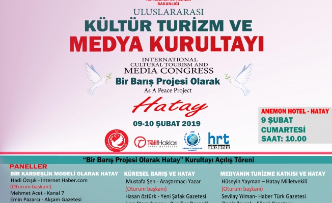 Kültür Turizm ve Medya Kurultayı Hatay'da Gerçekleşecek...