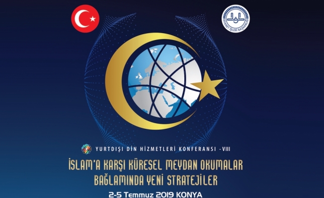 8. Yurtdışı Din Hizmetleri Konferansı Konya'da düzenlenecek