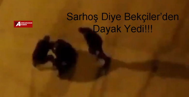Ankara'da bekçiler bir kişiyi darbetti