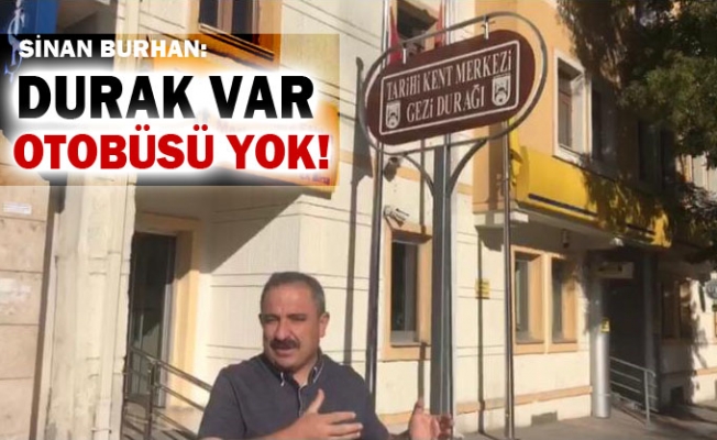 Ak Parti Altındağ Belediye Meclis Üyesi Sinan Burhan :“ Tabela var otobüs yok”