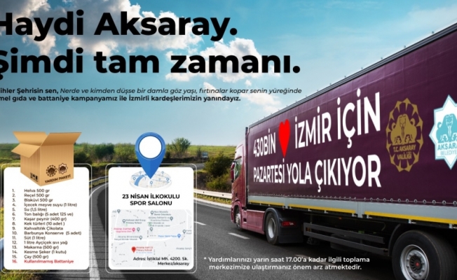 Türkiye İzmir için tek yürek. "Aksaray'ın Kalbi İzmir İçin Atıyor" yardım kampanyası