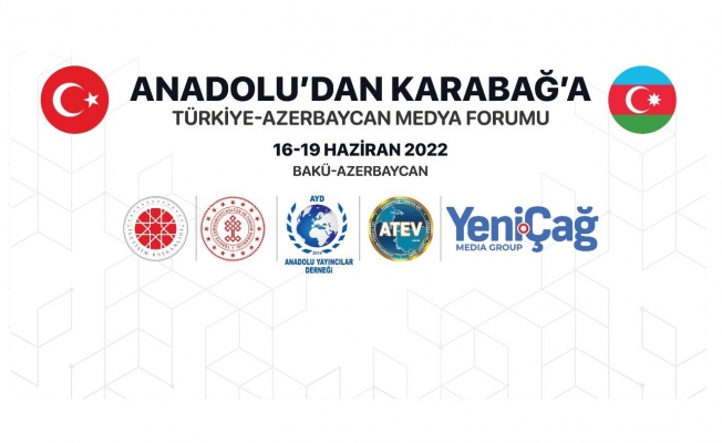 Bakü`de Anadoludan Karabağ’a: Türkiye-Azerbaycan Medya Forum’u