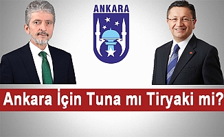 Ankara için Tuna mı Tiryaki mi ?