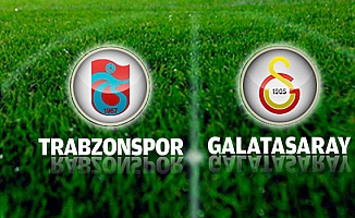 Trabzonspor Galatasaray maçı ne zaman saat kaçta?