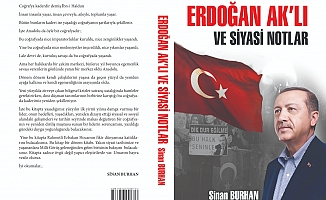Gazeteci Yazar Sinan Burhan’ın Yeni Kitabı Çıktı: “ERDOĞAN AK’LI VE SİYASİ NOTLAR”