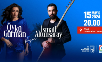 Ayaş Belediyesi Öykü Gürman ve İsmail Altunsaray konseri düzenleyecek